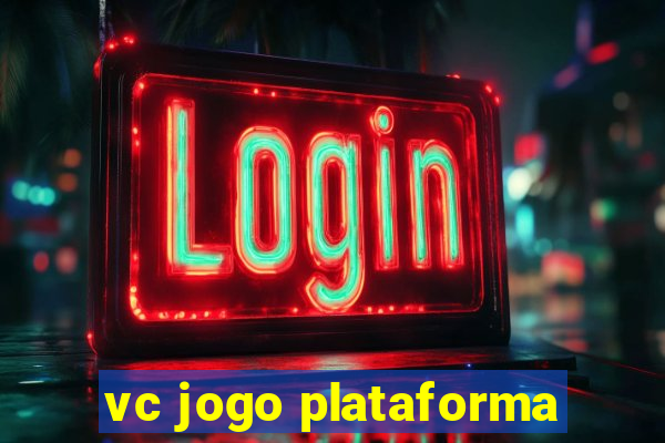 vc jogo plataforma